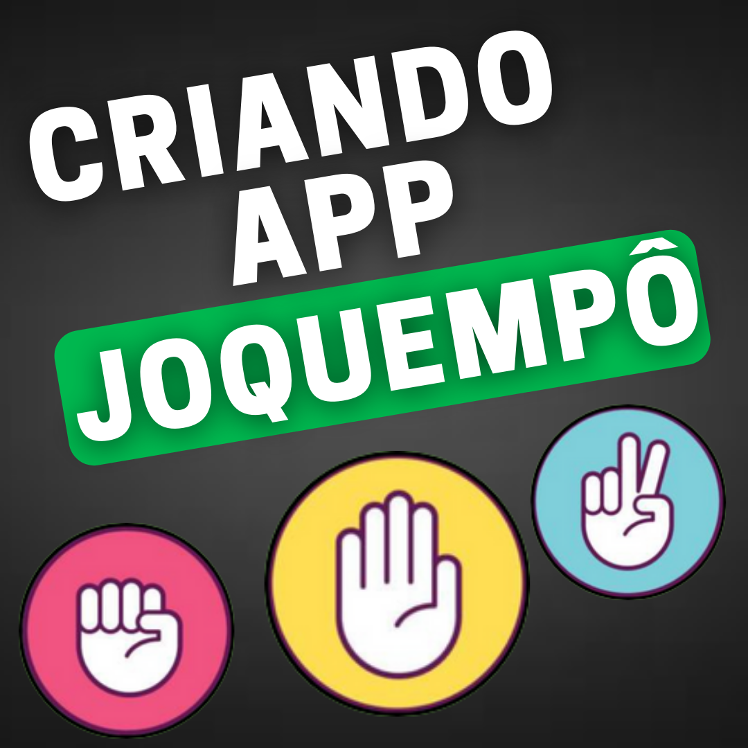 Criando um Aplicativo de JOQUEMPÔ (Baixe as imagens aqui).