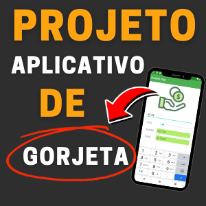 Projeto aplicativo de Gorjeta (Baixe os recursos da aula aqui)