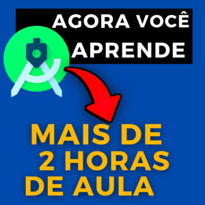 Curso Android Studio Completo 2021 [Iniciantes] + 3 Mini-Projetos